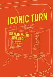 Tapa de Iconic turn: die neue Macht der Bilder