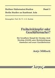 Tapa de Freiheitskampfer Oder Geschaftemacher? Der Bewaffnete Kampf Der Gerakan Aceh Merdeka (Gam) Unter Berucksichtigung Klassischer Und Neuer ... Studies on Southeast A) (German Edition)