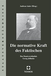 Tapa de Die Normative Kraft Des Faktischen: Das Staatsverstandnis Georg Jellineks Edited by Andreas Anter (Staatsverstandnisse) (German Edition)