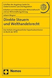 Tapa de Direkte Steuern und Welthandelsrecht: Das Verbot ertragssteuerlicher Exportsubventionen im Recht der WTO