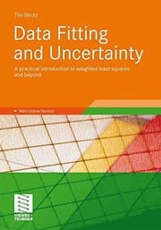 Tapa de Data Fitting and Uncertainty: A Practical Introduction to Weighted Least Squares and Beyond