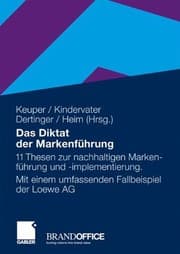 Tapa de Das Diktat der Markenführung: 11 Thesen zur nachhaltigen Markenführung und -implementierung. Mit einem umfassenden Fallbeispiel der Loewe AG (German Edition)