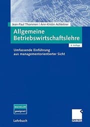 Tapa de Allgemeine Betriebswirtschaftslehre: Umfassende Einführung aus managementorientierter Sicht (German Edition)