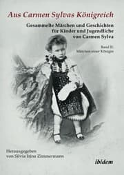 Tapa de Aus Carmen Sylvas Königreich. Gesammelte Märchen und Geschichten für Kinder und Jugendliche: Band Ii: Märchen Einer Königin. Studienausgabe (German Edition)
