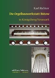 Tapa de Die Orgelbauwerkstatt Bütow in Königsberg/Nm (German Edition)