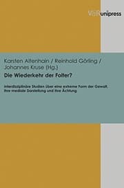 Tapa de Die Wiederkehr Der Folter?: Interdisziplinare Studien Uber Eine Extreme Form Der Gewalt, Ihre Mediale Darstellung Und Ihre Achtung (German Edition)
