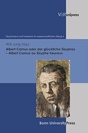 Tapa de Albert Camus Oder Der Gluckliche Sisyphos - Albert Camus Ou Sisyphe Heureux (Deutschland Und Frankreich Im Wissenschaftlichen Dialog / Le Dialogue Scientifique Franco-Allemand) (German Edition)