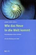 Tapa de Wie das Neue in die Welt kommt.