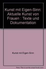 Tapa de Kunst mit Eigen-Sinn: Aktuelle Kunst von Frauen : Texte und Dokumentation (German Edition)