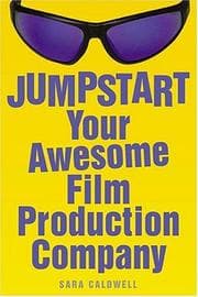 Tapa de Jumpstart Your Awesome Film Production Company
