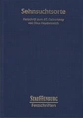 Tapa de Sehnsuchtsorte: Festschrift zum 60. Geburtstag von Titus Heydenreich (Stauffenburg Festschriften) (German Edition)