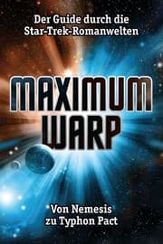 Tapa de Maximum Warp. Der Guide durch die Star-Trek-Romanwelten: Von Nemesis zu Typhon Pact! (Star Trek) (German Edition)