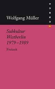 Tapa de Subkultur West-Berlin 1979-1989