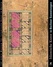 Tapa de Islamische Kunst in Berliner Sammlungen. Ausstellung im Museum f ur Islamische Kunst, Berlin, vom 19. Oktober 2004 bis 16. Januar 2005