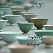 Tapa de Günter Figal – Simplicity. On a Bowl by Young-Jae Lee / Einfachheit. Über eine Schale von Young-Jae Lee