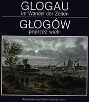 Tapa de Glogau im Wandel der Zeiten =: Głogów poprzez wieki (German Edition)