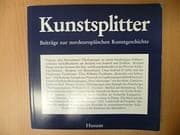 Tapa de Kunstsplitter: Beiträge zur nordeuropäischen Kunstgeschichte : Festschrift für Wolfgang J. Müller zum 70. Geburtstag, überreicht von Kollegen und Schülern (German Edition)