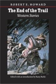Tapa de The End of the Trail: Western Stories (The Works of Robert E. Howard)