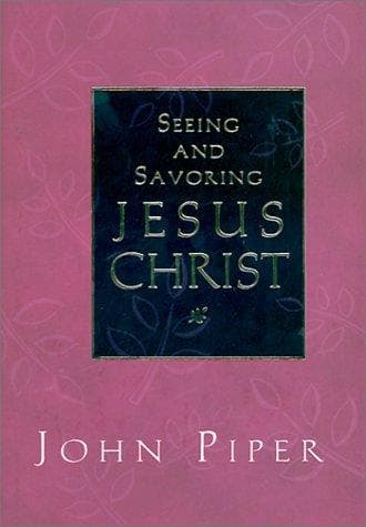 Tapa de Seeing and Savoring Jesus Christ