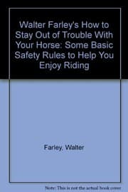 Tapa de Walter Farley's How to stay out of trouble with your horse