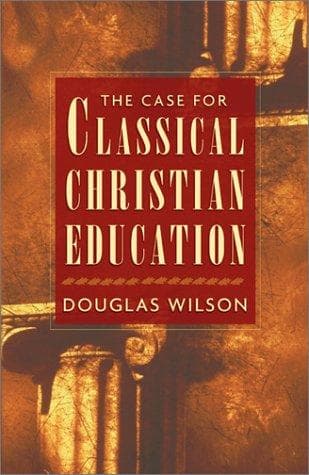 Tapa de The Case for Classical Christian Education