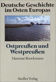 Tapa de Deutsche Geschichte im Osten Europas. Ostpreußen und Westpreußen