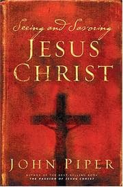 Tapa de Seeing and Savoring Jesus Christ