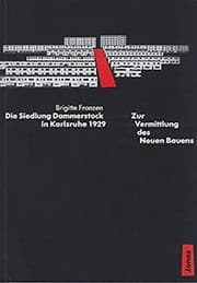 Tapa de Die Siedlung Dammerstock in Karlsruhe 1929