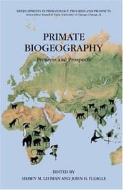 Tapa de Primate Biogeography: Progress and Prospects (Developments in Primatology: Progress and Prospects)