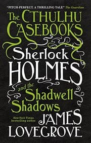 Tapa de Sherlock Holmes and the Shadwell Shadows (The Cthulhu Casebooks)