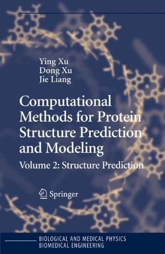 Tapa de Computational Methods for Protein Structure Prediction and Modeling: Volume 2: Structure Prediction (Biological and Medical Physics, Biomedical Engineering)