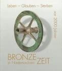 Tapa de Leben - Glauben - Sterben vor 3000 Jahren Bronzezeit in Niedersachsen; [eine Ausstellung des Niedersaechsischen Landesmuseums Hannover in Zusammenarbeit mit dem Braunschweigischen Landesmuseum Braunschweig ...; Hannover, Niedersaechsisches Landesmuseum, 1
