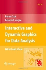 Tapa de Interactive and Dynamic Graphics for Data Analysis: With R and Ggobi (Use R!)