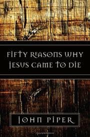 Tapa de Fifty Reasons Why Jesus Came to Die