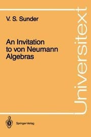Tapa de An invitation to von Neumann algebras