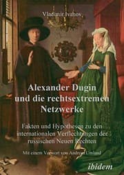 Tapa de Alexander Dugin und die rechtsextremen Netzwerke: Fakten Und Hypothesen Zu Den Internationalen Verflechtungen Der Russischen Neuen Rechten (German Edition)