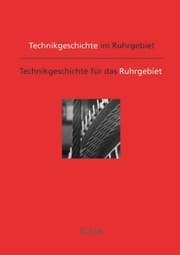 Tapa de Technikgeschichte im Ruhrgebiet; Technikgeschichte für das Ruhrgebiet
