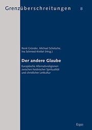 Tapa de Der Andere Glaube: Europaische Alternativreligionen Zwischen Heidnischer Spiritualitat Und Christlicher Leitkultur (Grenzuberschreitungen) (German Edition)