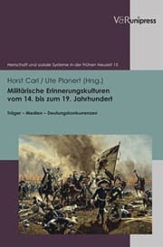 Tapa de Milit„rische Erinnerungskulturen Vom 14. Bis Zum 19. Jahrhundert: Tr„ger - Medien - Deutungskonkurrenzen (Herrschaft Und Soziale Systeme in Der ... Und Soziale Systeme in Der Fruhen Neuzeit)
