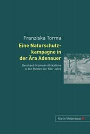 Tapa de Eine Naturschutzkampagne in der Ära Adenauer: Bernhard Grzimeks Afrikafilme in den Medien der 50er Jahre (German Edition)