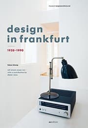 Tapa de Design in Frankfurt 1920-1990: With a Contribution by Dieter Rams and a Prologue by Matthias K. Wagner (German and English Edition)