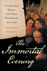 Tapa de The Immortal Evening: A Legendary Dinner with Keats, Wordsworth, and Lamb