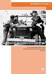 Tapa de Österreich zwischen den Mächten: Die politische Berichterstattung der schweizerischen Vertretung in Wien 1938–1955: 4 (Quaderni di Dodis) (German Edition)
