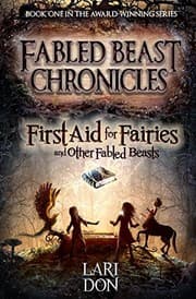 Tapa de First Aid for Fairies and Other Fabled Beasts (Fabled Beasts Chronicles)