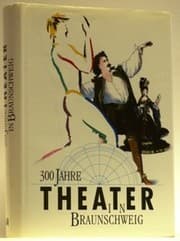 Tapa de 300 Jahre Theater in Braunschweig, 1690-1990 (German Edition)