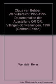 Tapa de Claus van Bebber: Werkübersicht 1955-1995 : Dokumentation der Ausstellung "OR OR," Villingen-Schwenningen, 1996 (German Edition)