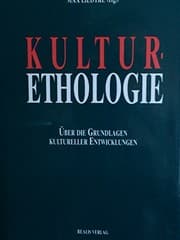Tapa de Kulturethologie: Über die Grundlagen kultureller Entwicklungen ; dem Begründer der Kulturethologie Otto Koenig (1914-1992) (German Edition)