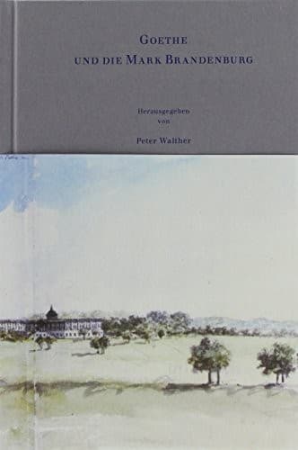 Tapa de Goethe und die Mark Brandenburg