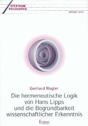 Tapa de Die hermeneutische Logik von Hans Lipps und die Begründbarkeit wissenschaftlicher Erkenntnis