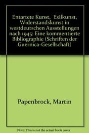 Tapa de "Entartete Kunst," Exilkunst, Widerstandskunst in westdeutschen Ausstellungen nach 1945